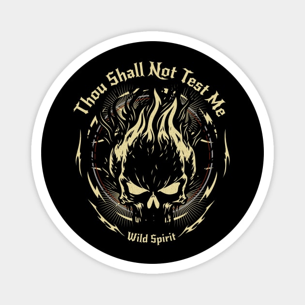 Thou Shall Not Test Me Wild Spirit Quote Motivational Inspirational Magnet by Cubebox